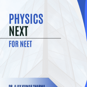 PHYSICS NEXT (FOR NEET)